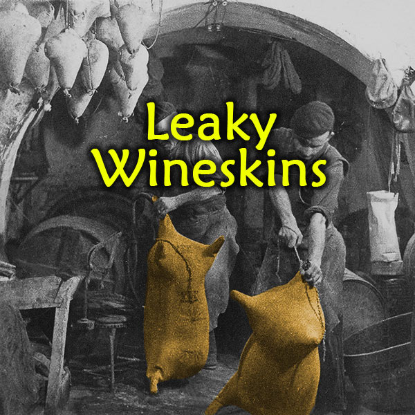 Leaky Wineskins