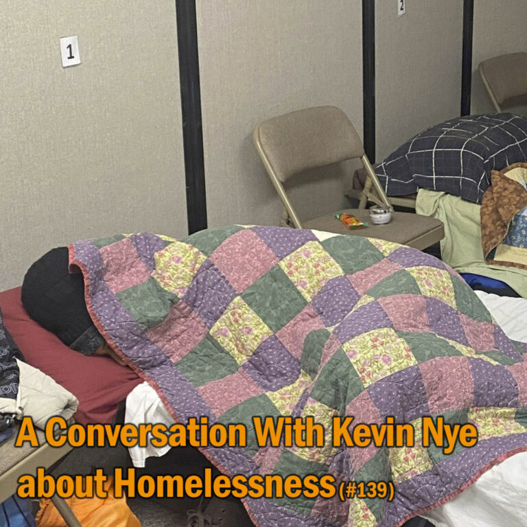 A Conversation with Kevin Nye about Homelessness